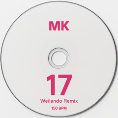 MK - 17 (Weilando Remix)