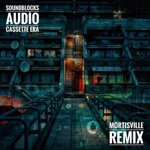 Soundblocks - Casette Tapes (Mortisville Remix)