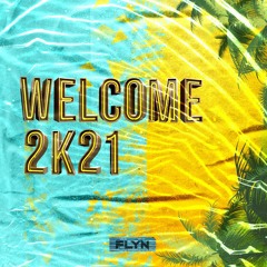WELCOME 2K21