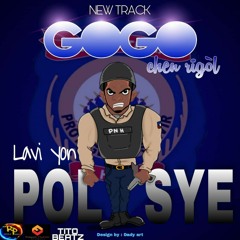 Lavi Yon Polisye*  Gogo Chen Rigol*