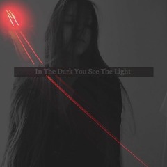 In_The_Dark_You_See_The_Light [21.03.2021]