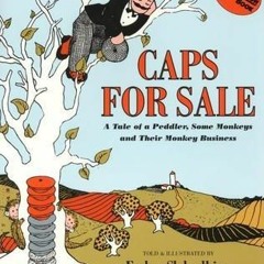[eBook] ⚡️ DOWNLOAD Caps for Sale: A Tale of a Peddler, Some Monkeys and Their Monkey Business