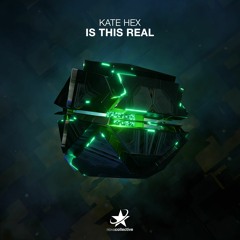 Kate Hex - Is This Real (Radio Edit)