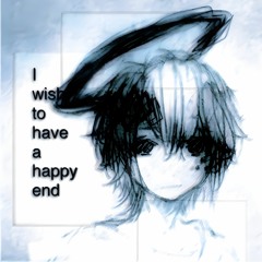 I wish to have a happy end