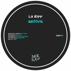 PREMIERE: La Riff - Groovin [See-Saw]