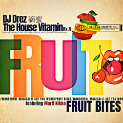 Fruit Bites (feat. Marti Nikko)