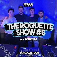 The Roquette Show #5 - Club Roquette invite Boboxa / Disco & Wolrd