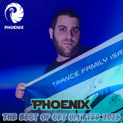 PHOENIX-The Best Of Get Uplifted 2025