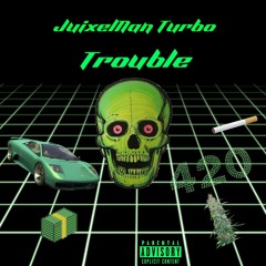Trouble