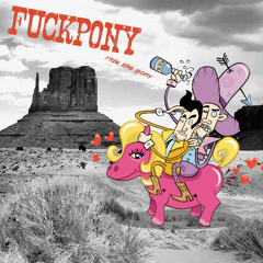 Fuckpony - Ride the Pony