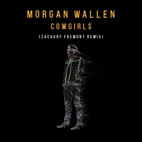 Morgan Wallen - Cowgirls (Zachary Fremont Remix) [FREE DOWNLOAD]