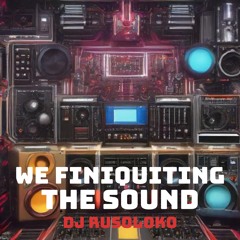 (MAKINA) We Finiquiting The Sound
