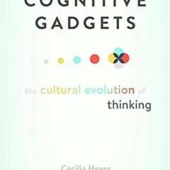View EBOOK EPUB KINDLE PDF Cognitive Gadgets: The Cultural Evolution of Thinking by