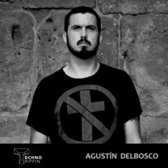 TechnoTrippin' Podcast 130 - AGUSTIN  DELBOSCO