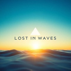 Lost in Waves