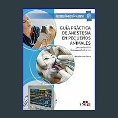 ebook read pdf 📕 Guía práctica de anestesia en pequeños animales para asistentes técnicos veterina