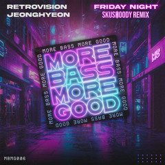 Friday Night (SKUSH & HOODY Remix) - RetroVision x Jeonghyeon