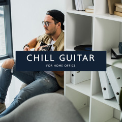 Chill Guitar for Home Office
