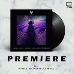PREMIERE: YATS - Purple (Juliane Wolf Remix) [WIZARDING WOLF]