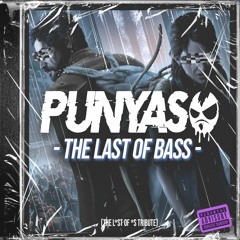 PUNYASO - THE LAST OF BASS (The Last Of Us Dubstep)
