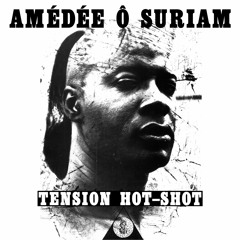 PREMIERE: Amédée Ô Suriam - Tension Hot-Shot [2022 Club Mix]