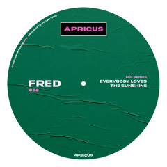EP002 - FRED ‘Everybody loves the sunshine’