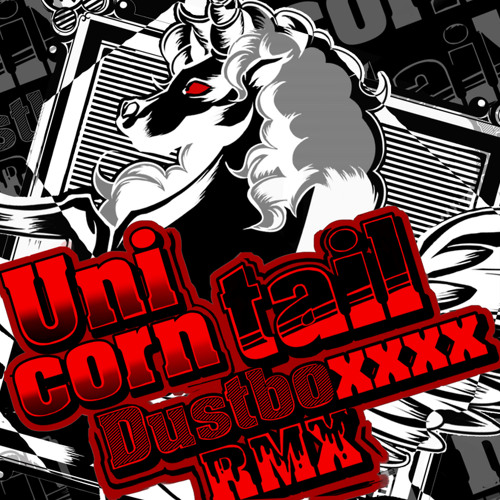 Dustboxxxx - Unicorn tail RMX