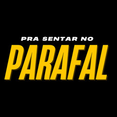 PRA SENTAR NO PARAFAL