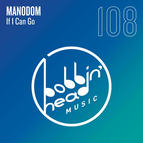 BBHM108 02. Manodom - If I Can Go (Extended MIx)