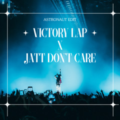 Victory Lap x Jatt Don't Care (Astronaut Edit) | Fred Again x Sultaan x Big Ghuman