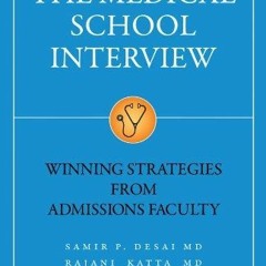 [View] [EPUB KINDLE PDF EBOOK] The Medical School Interview: Winning Strategies from