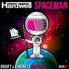 Hardwell - Spaceman (DRIIIFT & Kimdness Bootleg)