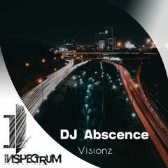 DJ Abscence - Visionz [Inspectrum Recordings]