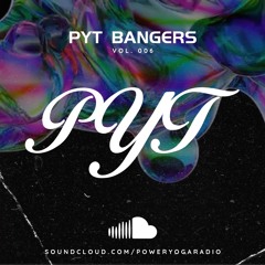 PYT Bangers vol. 006