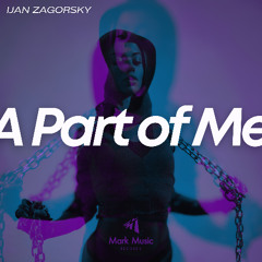 Ijan Zagorsky - A Part of Me