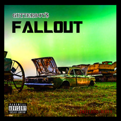 GutterBoy$ - FALLOUT [Prod. Jdmakesbeats]