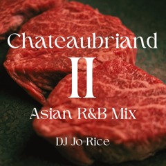 【Asian R&B Mix】Chateaubriand II