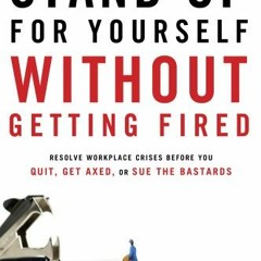 [VIEW] EPUB 📃 Stand Up For Yourself Without Getting Fired: Resolve Workplace Crises