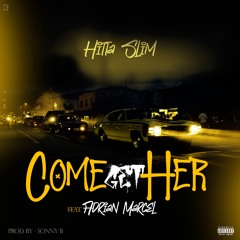 Come Get Her - Hiita Slim x Adrian Marcel (Explicit)