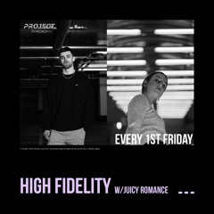 High Fidelity w/ Juicy Romance - 06 August 2021