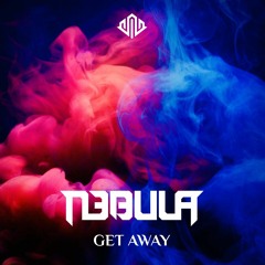 N3bula - Get Away [Free Download]