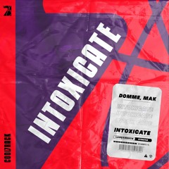 DOMME & Mak - Intoxicate (Original Mix)[FREE DOWNLOAD]