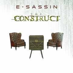 E - Sassin - The Construct [CLIP]
