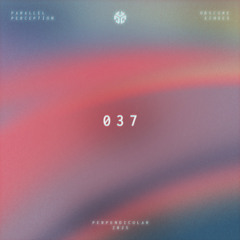 Obscure Echoes: 037 [Perpendicular 2025]