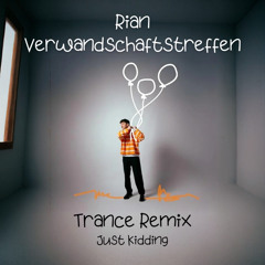 Rian - Verwandschaftstreffen (Trance Remix)