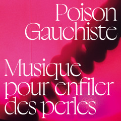 PREMIERE : Poison Gauchiste - Sept petits pas vers nulle part