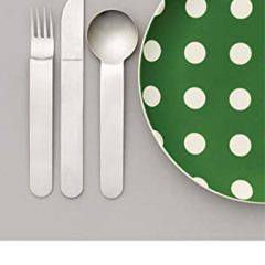 Get EPUB 📁 Flatware That's Not "Flat": Design and Production of Innovative Table Cut