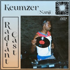 Radiant Cast 002 - Keumzer
