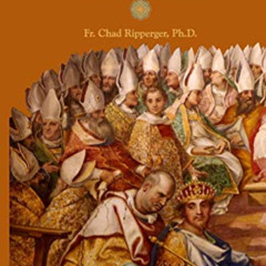 free PDF 📒 The Consensus of the Fathers and Theologians by  Fr. Chad Alec Ripperger