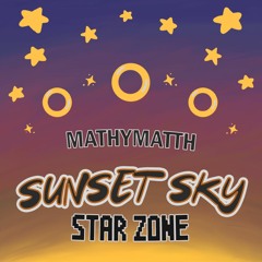 SUNSET SKY [ STAR ZONE ]